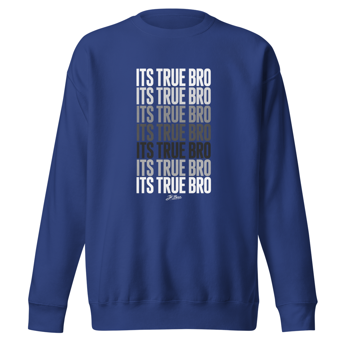 It's True Bro - Crewneck