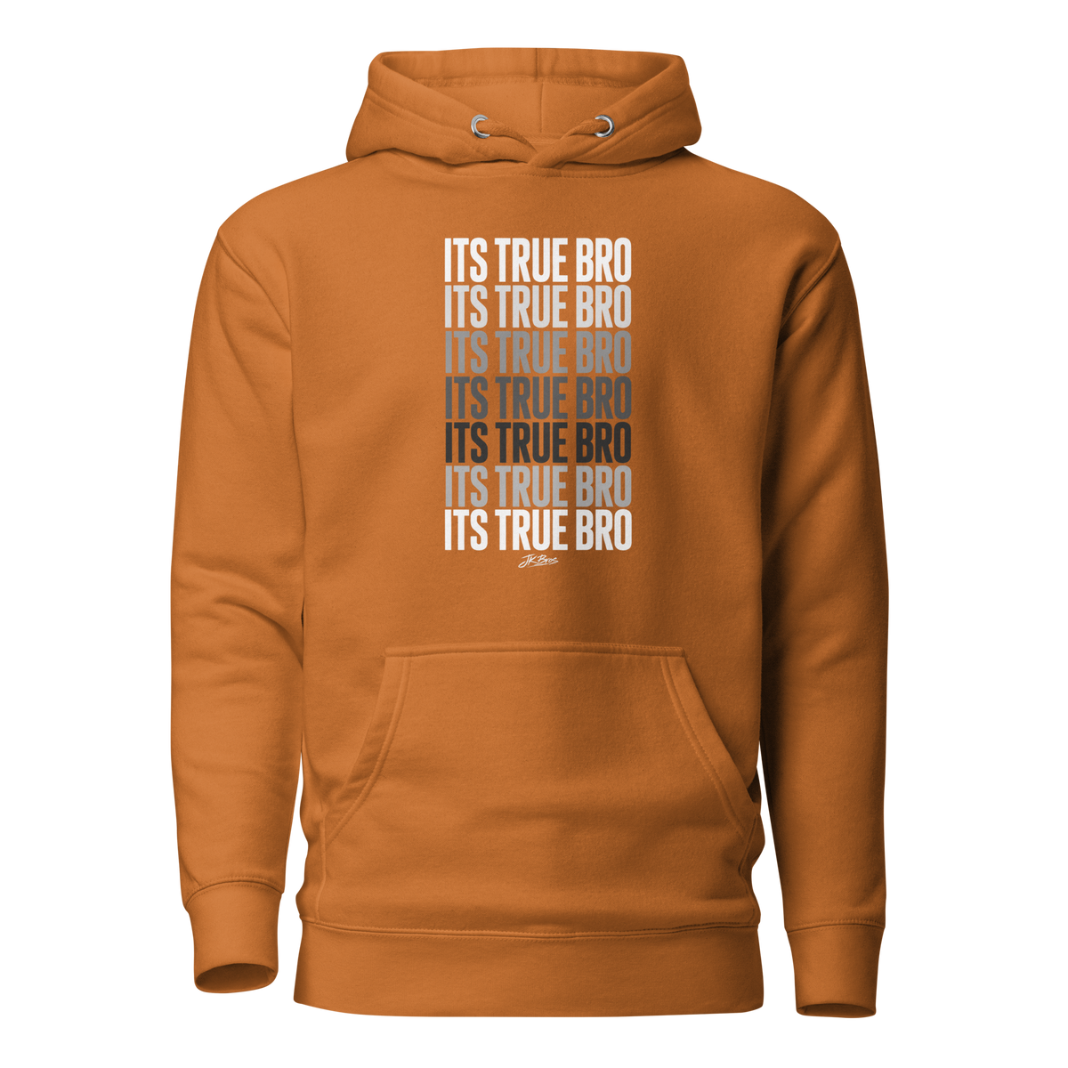 It's True Bro - Hoodie
