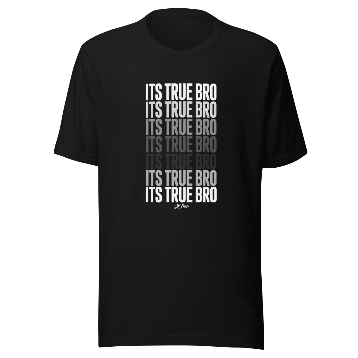It's True Bro - T-Shirt